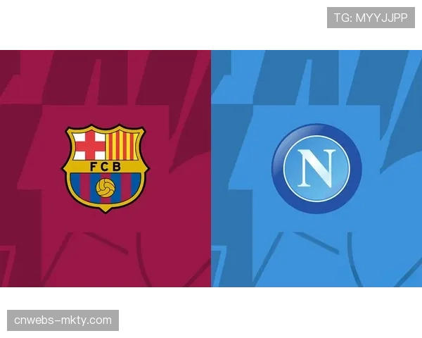 巴萨vs那不勒斯二番战:主队控球超六成,但对手利用快速转换创造了更多绝对机会 巴萨vs那不勒斯二番战:主队控球超六成,但对手利用快速转换创造了更多绝对机会